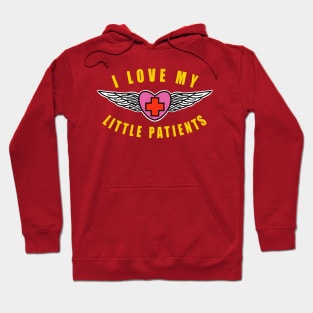 Pediatric Nurse I Love My Little Patients Hoodie